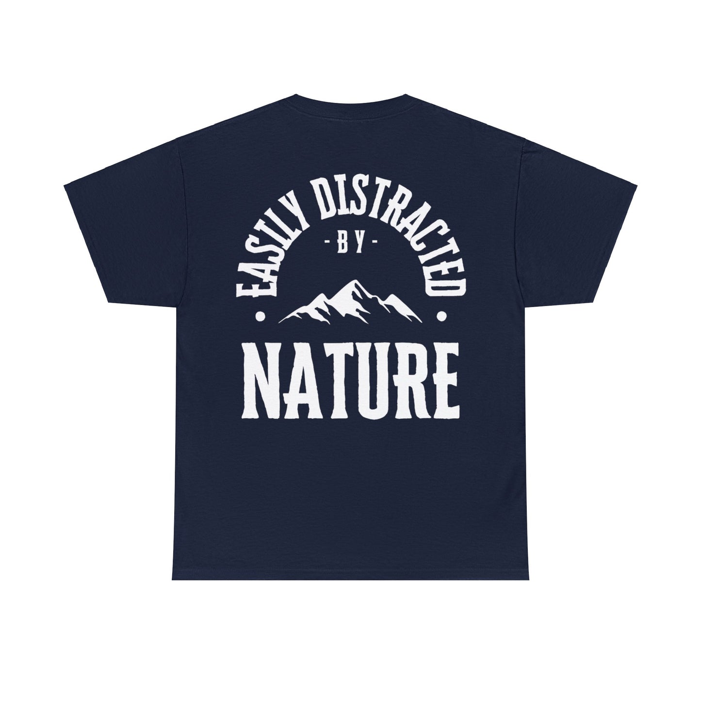 "Easily Distracted by Nature" T-Shirt