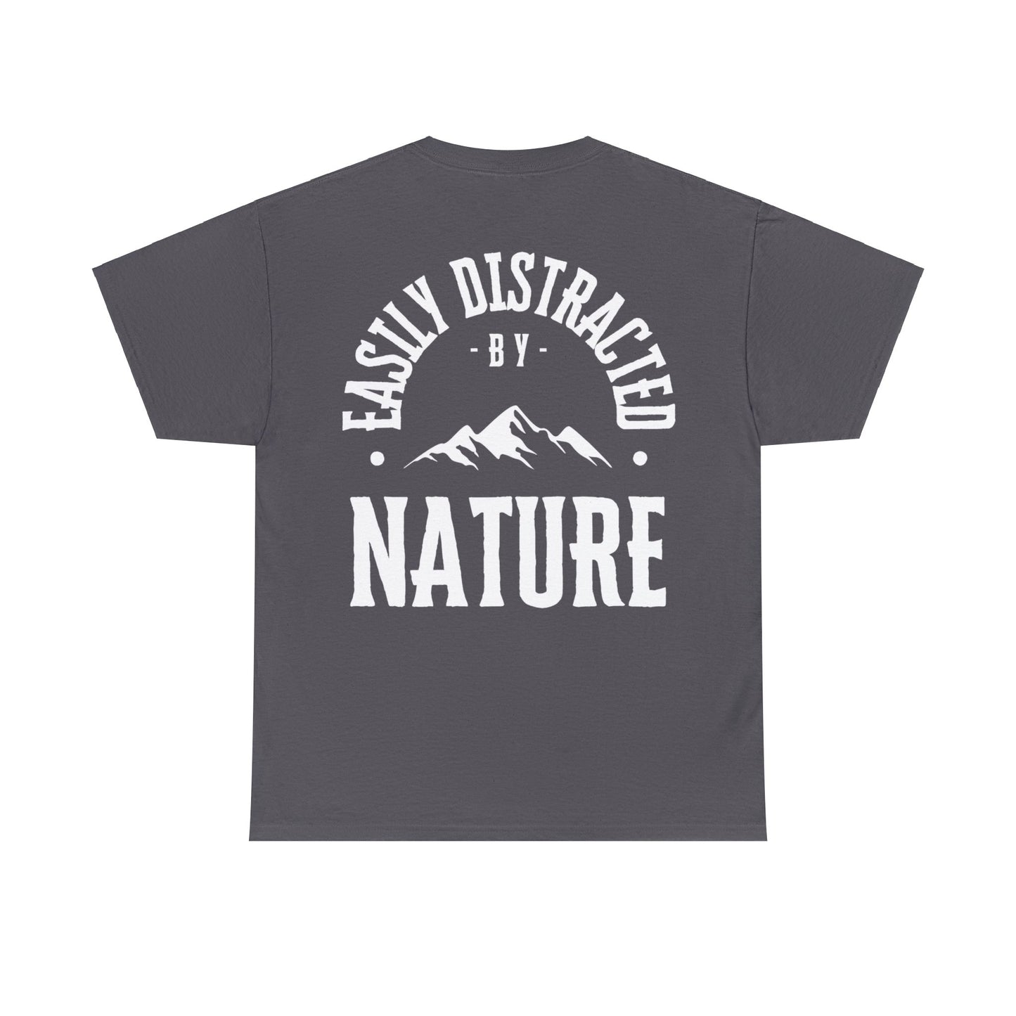 "Easily Distracted by Nature" T-Shirt