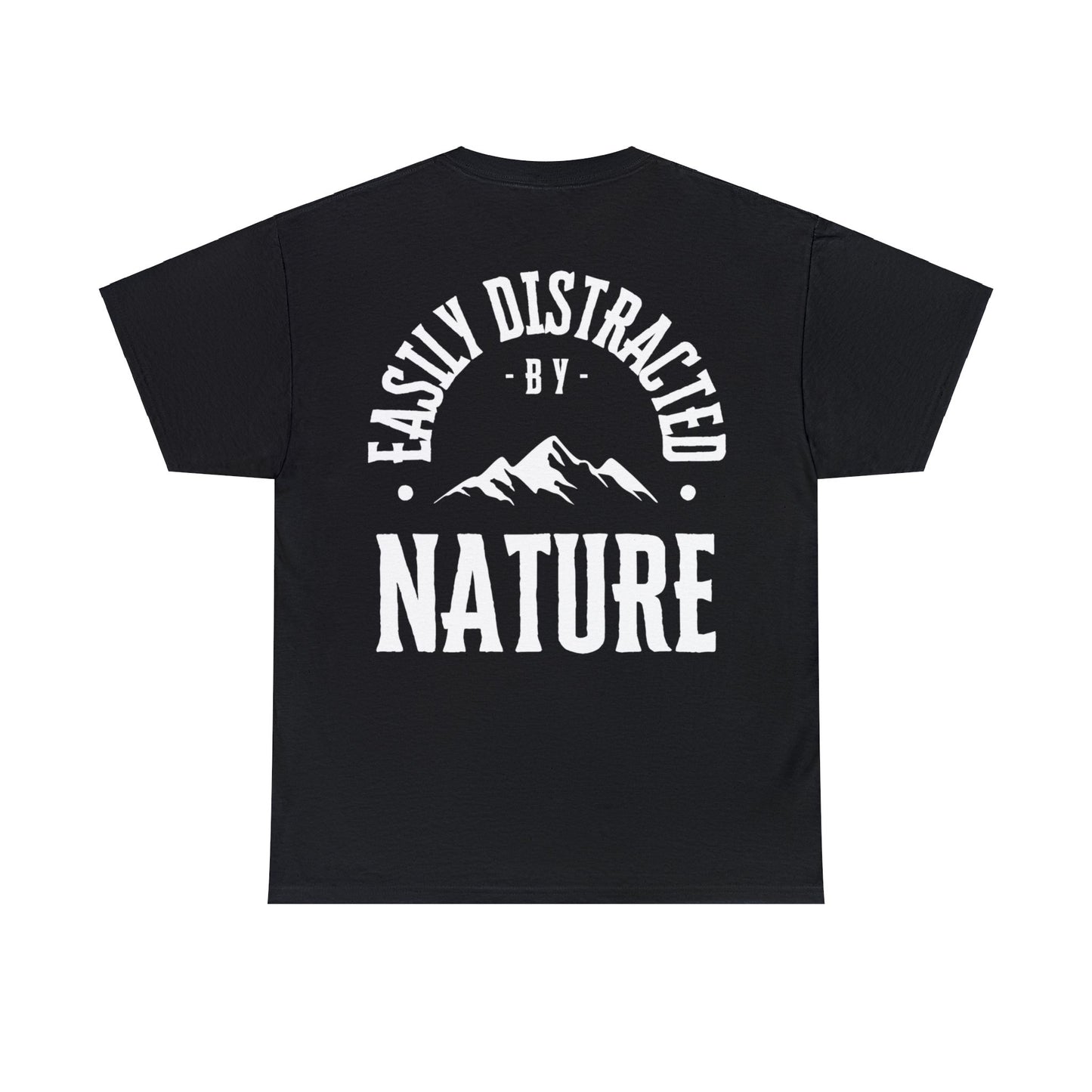 "Easily Distracted by Nature" T-Shirt